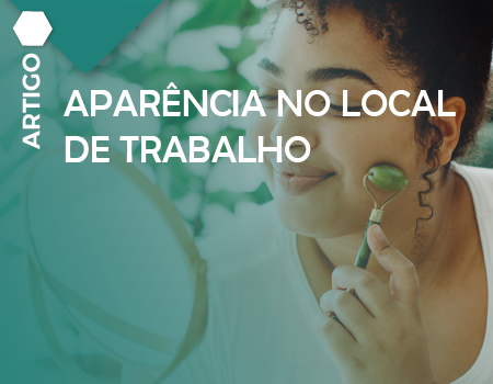 APARÊNCIA NO LOCAL DE TRABALHO